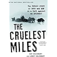 The Cruelest Miles: The Heroic Story of Dogs and Men in a Race Against an Epidemic